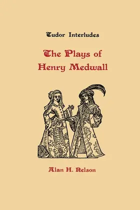 Medwall / Nelson |  The Plays of Henry Medwall | Buch |  Sack Fachmedien