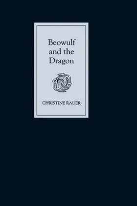Rauer | Beowulf and the Dragon | Buch | 978-0-85991-592-2 | www.sack.de
