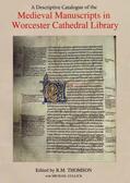 Thomson / Gullick |  A Descriptive Catalogue of the Medieval Manuscripts in Worcester Cathedral Library | Buch |  Sack Fachmedien