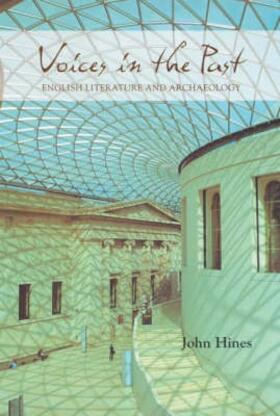 Hines |  Voices in the Past: English Literature and Archaeology | Buch |  Sack Fachmedien