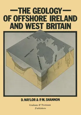 Naylor / Shannon |  Geology of Offshore Ireland and West Britain | Buch |  Sack Fachmedien