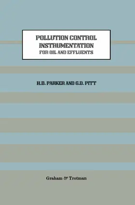 Parker / Pitt |  Pollution Control Instrumentation for Oil and Effluents | Buch |  Sack Fachmedien