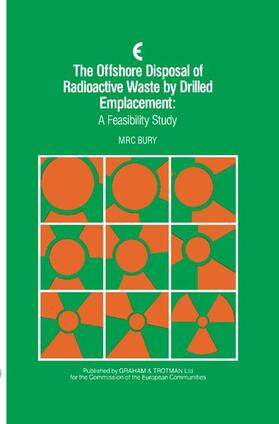 Bury | The Offshore Disposal of Radioactive Waste by Drilled Emplacement: A Feasibility Study | Buch | 978-0-86010-708-8 | sack.de