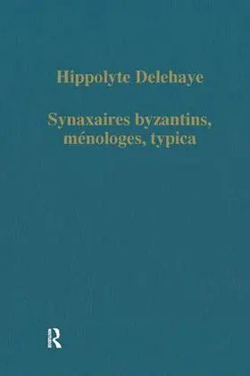 Delehaye |  Synaxaires byzantins, ménologes, typica | Buch |  Sack Fachmedien