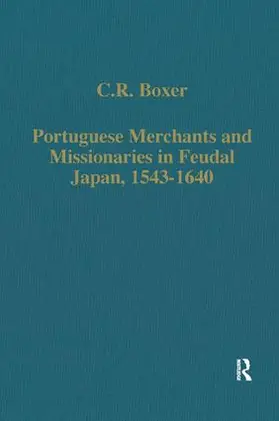 Boxer |  Portuguese Merchants and Missionaries in Feudal Japan, 1543-1640 | Buch |  Sack Fachmedien