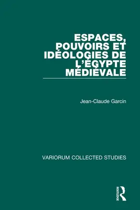 Garcin |  Espaces, pouvoirs et idéologies de l'Égypte médiévale | Buch |  Sack Fachmedien