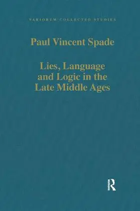 Spade |  Lies, Language and Logic in the Late Middle Ages | Buch |  Sack Fachmedien