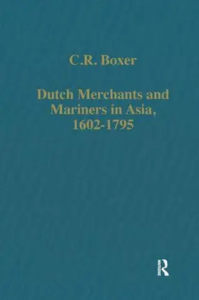 Boxer |  Dutch Merchants and Mariners in Asia, 1602–1795 | Buch |  Sack Fachmedien