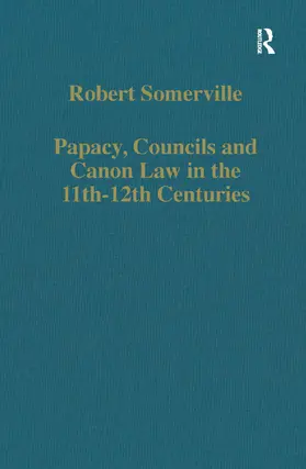 Somerville |  Papacy, Councils and Canon Law in the 11th-12th Centuries | Buch |  Sack Fachmedien