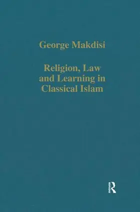 Makdisi |  Religion, Law and Learning in Classical Islam | Buch |  Sack Fachmedien