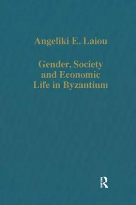 Laiou |  Gender, Society and Economic Life in Byzantium | Buch |  Sack Fachmedien