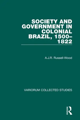 Russell-Wood |  Society and Government in Colonial Brazil, 1500-1822 | Buch |  Sack Fachmedien