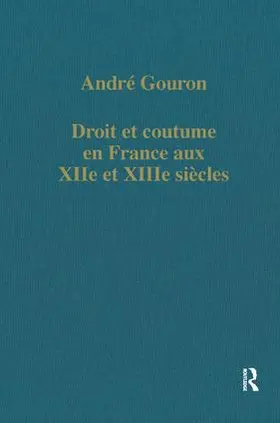 Gouron |  Droit et coutume en France aux XIIe et XIIIe siècles | Buch |  Sack Fachmedien