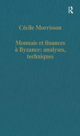 Morrisson |  Monnaie et finances à Byzance: analyses, techniques | Buch |  Sack Fachmedien
