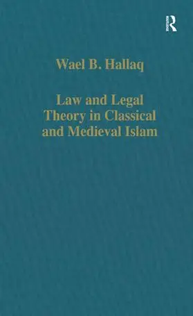 Hallaq |  Law and Legal Theory in Classical and Medieval Islam | Buch |  Sack Fachmedien