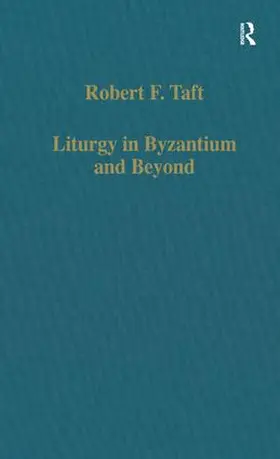 Taft |  Liturgy in Byzantium and Beyond | Buch |  Sack Fachmedien