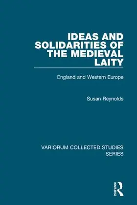 Reynolds |  Ideas and Solidarities of the Medieval Laity | Buch |  Sack Fachmedien