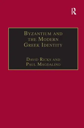 Ricks / Magdalino |  Byzantium and the Modern Greek Identity | Buch |  Sack Fachmedien