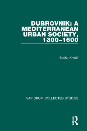 Krekic |  Dubrovnik: A Mediterranean Urban Society, 1300-1600 | Buch |  Sack Fachmedien
