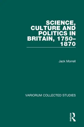 Morrell |  Science, Culture and Politics in Britain, 1750-1870 | Buch |  Sack Fachmedien