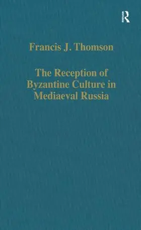 Thomson |  The Reception of Byzantine Culture in Mediaeval Russia | Buch |  Sack Fachmedien