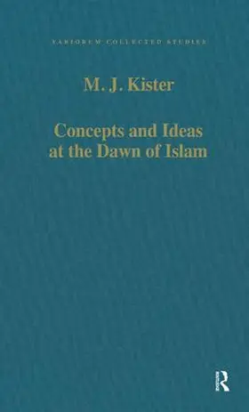 Kister |  Concepts and Ideas at the Dawn of Islam | Buch |  Sack Fachmedien