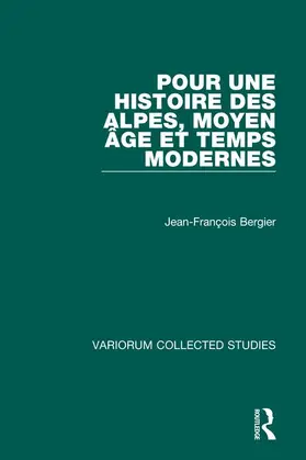 Bergier |  Pour une histoire des Alpes, Moyen Age et Temps Modernes | Buch |  Sack Fachmedien