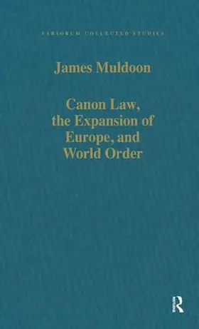 Muldoon |  Canon Law, the Expansion of Europe, and World Order | Buch |  Sack Fachmedien