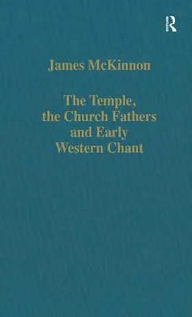 McKinnon |  The Temple, the Church Fathers and Early Western Chant | Buch |  Sack Fachmedien
