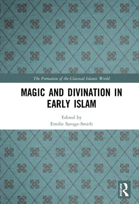 Savage-Smith |  Magic and Divination in Early Islam | Buch |  Sack Fachmedien