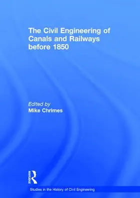 Chrimes |  The Civil Engineering of Canals and Railways before 1850 | Buch |  Sack Fachmedien