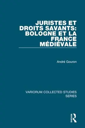 Gouron |  Juristes et droits savants: Bologne et la France médiévale | Buch |  Sack Fachmedien