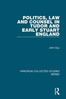Guy |  Politics, Law and Counsel in Tudor and Early Stuart England | Buch |  Sack Fachmedien