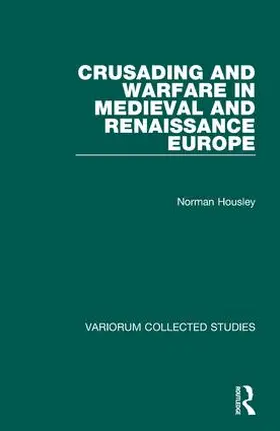 Housley |  Crusading and Warfare in Medieval and Renaissance Europe | Buch |  Sack Fachmedien
