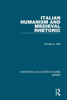 Witt |  Italian Humanism and Medieval Rhetoric | Buch |  Sack Fachmedien