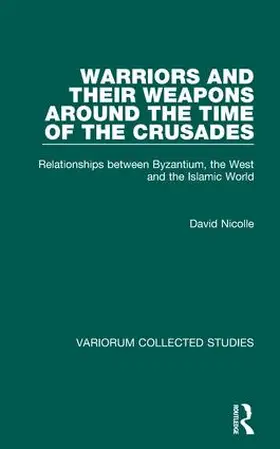 Nicolle |  Warriors and their Weapons around the Time of the Crusades | Buch |  Sack Fachmedien