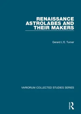 Turner |  Renaissance Astrolabes and their Makers | Buch |  Sack Fachmedien