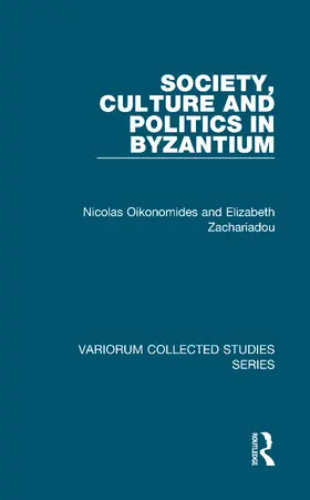 Oikonomides / Zachariadou |  Society, Culture and Politics in Byzantium | Buch |  Sack Fachmedien