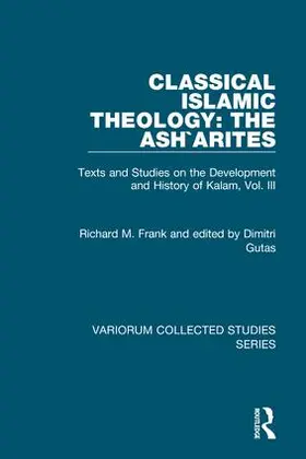 Gutas / Frank |  Classical Islamic Theology: The Ash`arites | Buch |  Sack Fachmedien