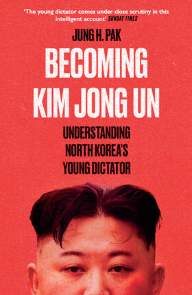 Pak |  Becoming Kim Jong Un | Buch |  Sack Fachmedien