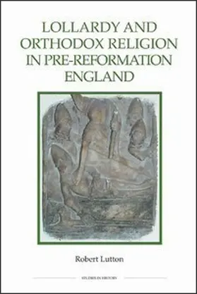 Lutton |  Lollardy and Orthodox Religion in Pre-Reformation England | Buch |  Sack Fachmedien