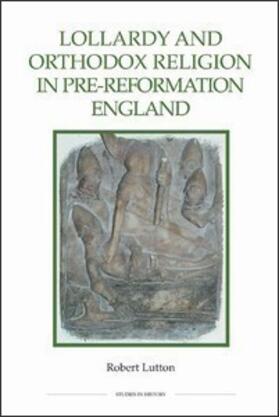 Lutton | Lollardy and Orthodox Religion in Pre-Reformation England | Buch | 978-0-86193-283-2 | sack.de