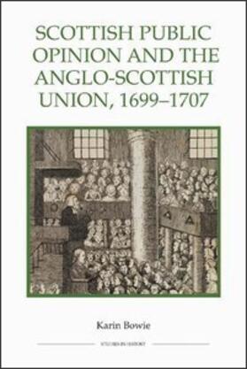 Bowie |  Scottish Public Opinion and the Anglo-Scottish Union, 1699-1707 | Buch |  Sack Fachmedien