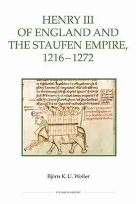 Weiler |  Henry III of England and the Staufen Empire, 1216-1272 | Buch |  Sack Fachmedien