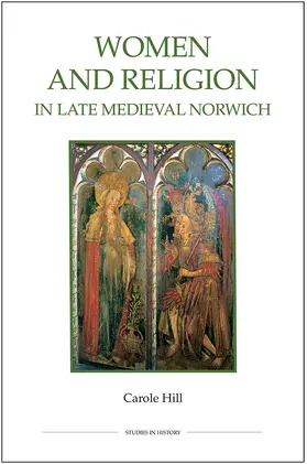 Hill | Women and Religion in Late Medieval Norwich | Buch | 978-0-86193-346-4 | www.sack.de