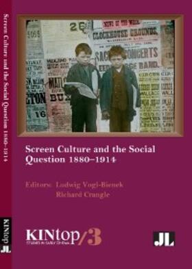 Vogl-Bienek / Crangle |  Screen Culture and the Social Question, 1880-1914 | eBook | Sack Fachmedien