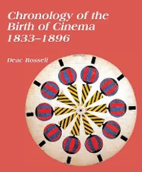 Rossell |  Chronology of the Birth of Cinema 1833-1896 | eBook | Sack Fachmedien