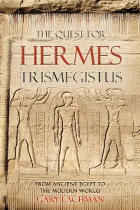Lachman |  The Quest For Hermes Trismegistus | eBook | Sack Fachmedien