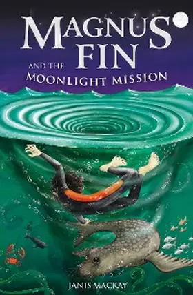 Mackay |  Magnus Fin and the Moonlight Mission | eBook | Sack Fachmedien