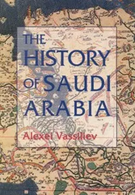 Vasilev |  The History of Saudi Arabia | eBook | Sack Fachmedien